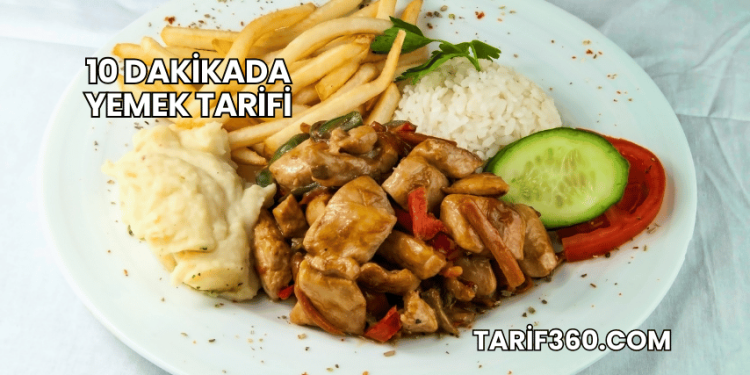 10 Dakikada Yemek Tarifi