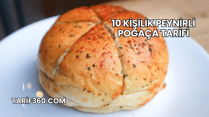 10 Kişilik Peynirli Poğaça Tarifi