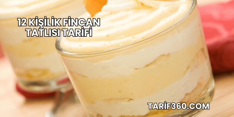 12 Kişilik Fincan Tatlısı Tarifi