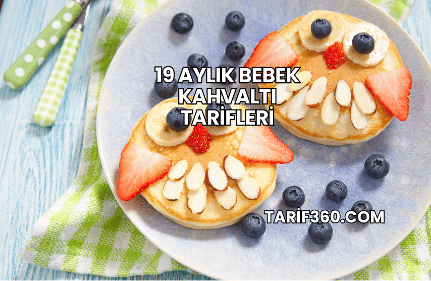 19 Aylık Bebek Kahvaltı Tarifleri