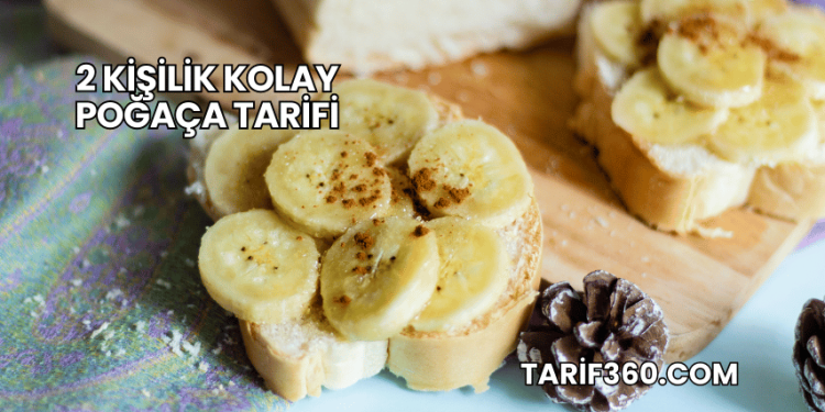 2 Kişilik Kolay Poğaça Tarifi