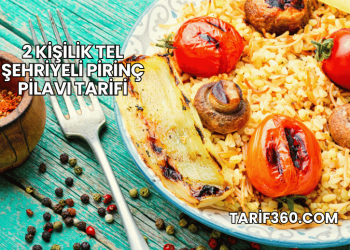 2 Kişilik Tel Şehriyeli Pirinç Pilavı Tarifi