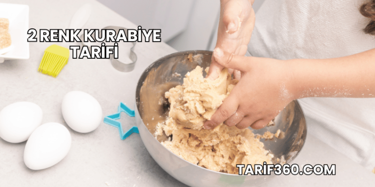 2 Renk Kurabiye Tarifi