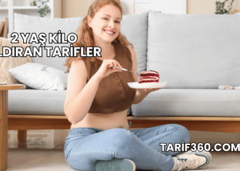 2 Yaş Kilo Aldıran Tarifler