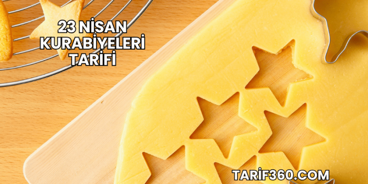 23 Nisan Kurabiyeleri Tarifi