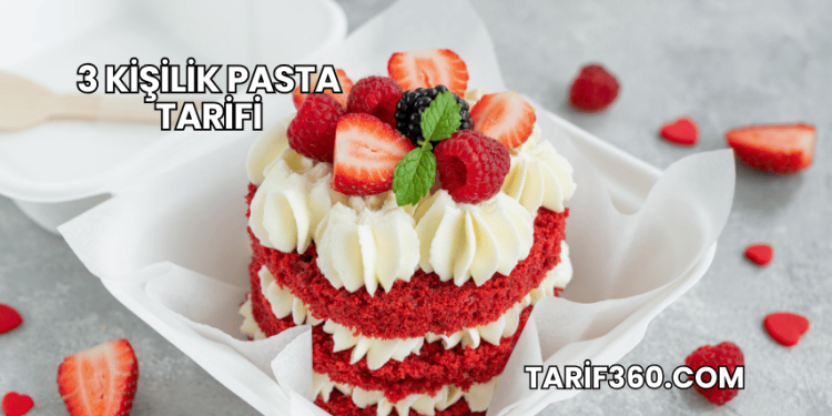 3 Kişilik Pasta Tarifi