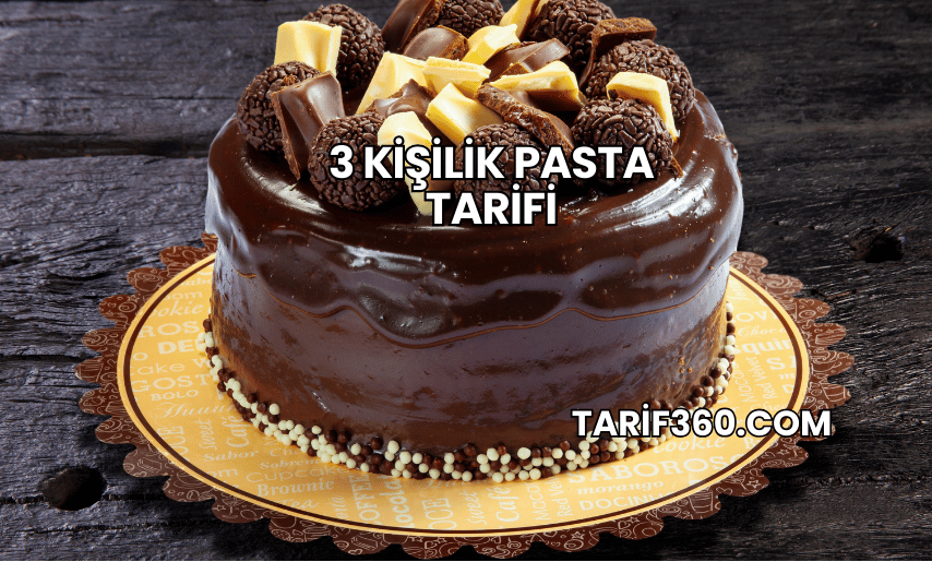 3 Kişilik Pasta Tarifi