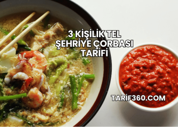 3 Kişilik Tel Şehriye Çorbası Tarifi