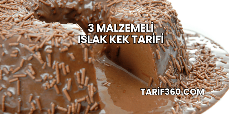 3 Malzemeli Islak Kek Tarifi