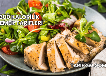 300 Kalorilik Yemek Tarifleri