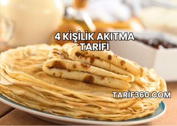 4 Kişilik Akıtma Tarifi