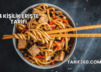 4 Kişilik Erişte Tarifi