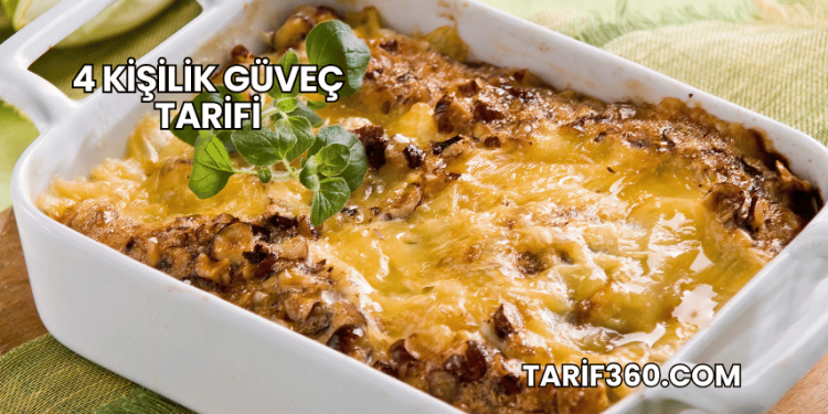 4 Kişilik Güveç Tarifi