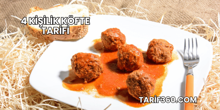 4 Kişilik Köfte Tarifi