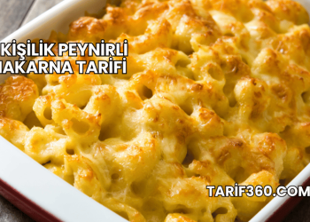 4 Kişilik Peynirli Makarna Tarifi