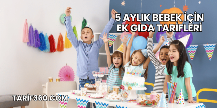 5 Aylık Bebek İçin Ek Gıda Tarifleri