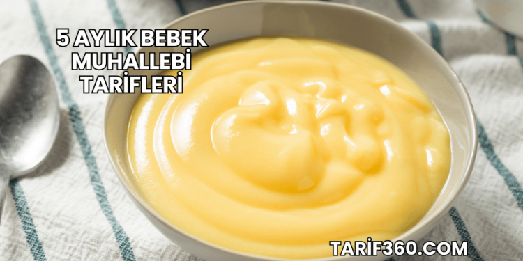 5 Aylık Bebek Muhallebi Tarifleri