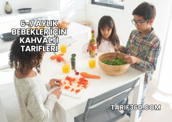 6-7 Aylık Bebekler İçin Kahvaltı Tarifleri