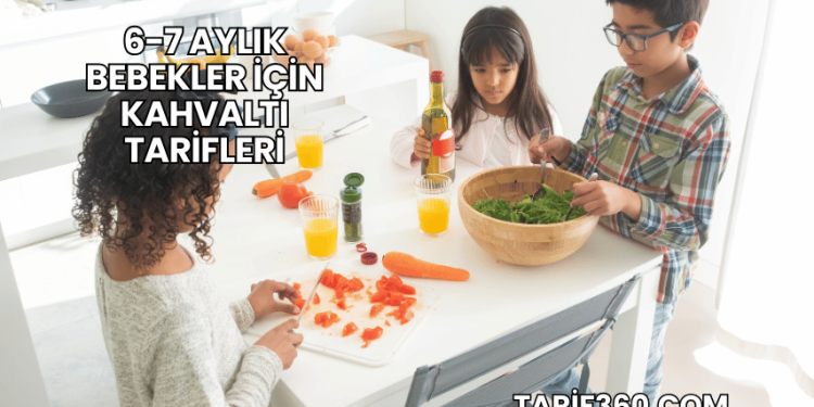 6-7 Aylık Bebekler İçin Kahvaltı Tarifleri