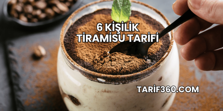 6 Kişilik Tiramisu Tarifi