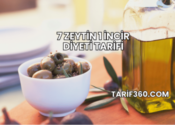 7 Zeytin 1 İncir Diyeti Tarifi