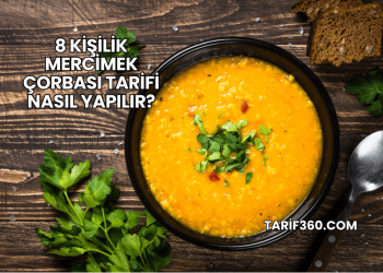 8 Kişilik Mercimek Çorbası Tarifi Nasıl Yapılır?