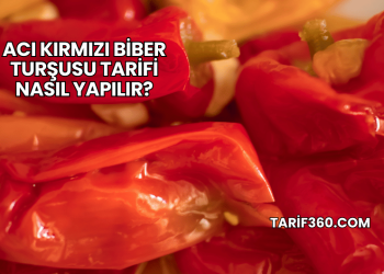 Acı Kırmızı Biber Turşusu Tarifi Nasıl Yapılır?