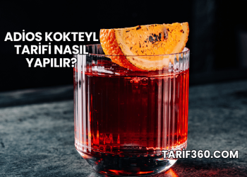 Adios Kokteyl Tarifi Nasıl Yapılır?
