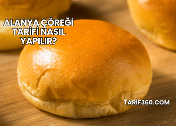 Alanya Çöreği Tarifi Nasıl Yapılır?