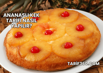 Ananaslı Kek Tarifi Nasıl Yapılır?