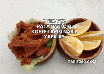 Antakya Patatesli Çiğ Köfte Tarifi Nasıl Yapılır?