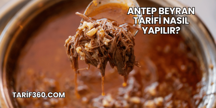 Antep Beyran Tarifi Nasıl Yapılır?