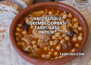 Antep Usulü İşkembe Çorbası Tarifi Nasıl Yapılır?