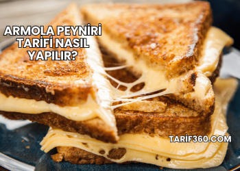 Armola Peyniri Tarifi Nasıl Yapılır?