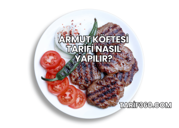 Armut Köftesi Tarifi Nasıl Yapılır?