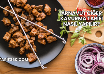Arnavut Ciğer Kavurma Tarifi Nasıl Yapılır?