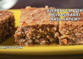 Azerbaycan Şeki Helvası Tarifi Nasıl Yapılır?
