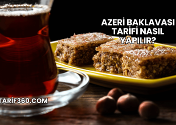 Azeri Baklavası Tarifi Nasıl Yapılır?