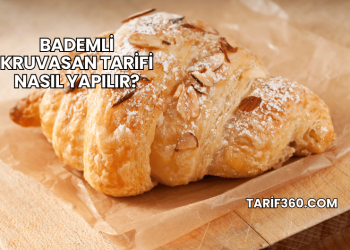 Bademli Kruvasan Tarifi Nasıl Yapılır?