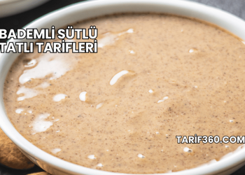 Bademli Sütlü Tatlı Tarifleri