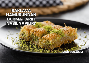 Baklava Hamurundan Burma Tarifi Nasıl Yapılır?