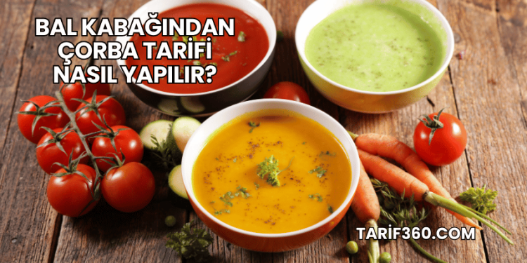 Bal Kabağından Çorba Tarifi Nasıl Yapılır?