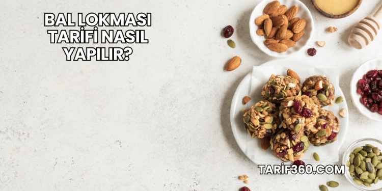 Bal Lokması Tarifi Nasıl Yapılır?