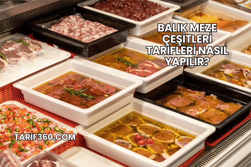 Balık Meze Çeşitleri Tarifleri Nasıl Yapılır?