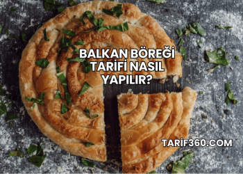 Balkan Böreği Tarifi Nasıl Yapılır?