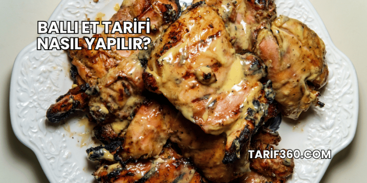 Ballı Et Tarifi Nasıl Yapılır?