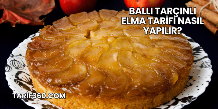 Ballı Tarçınlı Elma Tarifi Nasıl Yapılır?