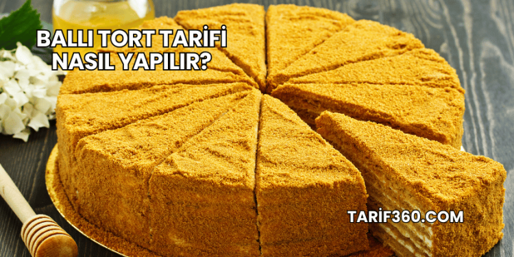 Ballı Tort Tarifi Nasıl Yapılır?