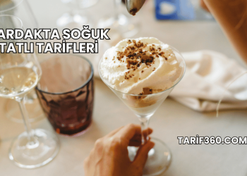 Bardakta Soğuk Tatlı Tarifleri
