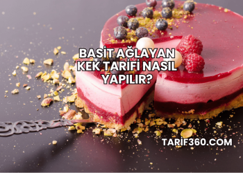 Basit Ağlayan Kek Tarifi Nasıl Yapılır?